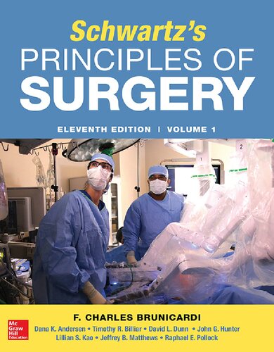 Schwartzs Principles Of Surgery 11th Edition Volume 1 11th Edition F Charles Brunicardi Dana K Andersen Timothy R Billiar David L Dunn John G Hunter Lillian Kao Jeffrey B Matthews Raphael E Pollock