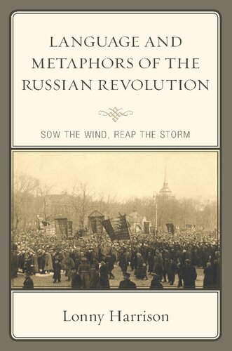 Language And Metaphors Of The Russian Revolution Sow The Wind Reap The Storm Lonny Harrison