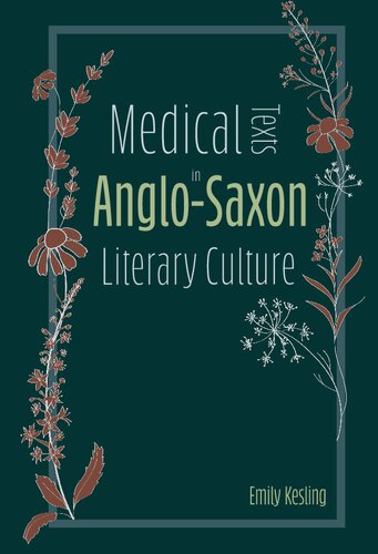 Medical Texts In Anglosaxon Literary Culture Emily Kesling