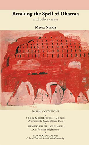 Breaking The Spell Of Dharma And Other Essaybreaking The Spell Of Dharma And Other Essays A Case For Indian Enlightenment Three Essays Collective 2 Edition 28 June 2022 Meera Nanda