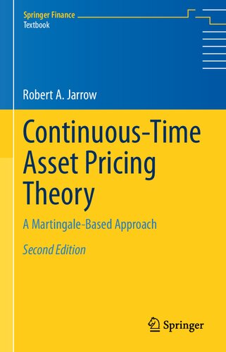Continuoustime Asset Pricing Theory A Martingalebased Approach 2nd Edition Robert A Jarrow