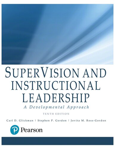 Supervision And Instructional Leadership A Developmental Approach Tenth Carl D Glickman Jovita M Rossgordon Stephen P Gordon