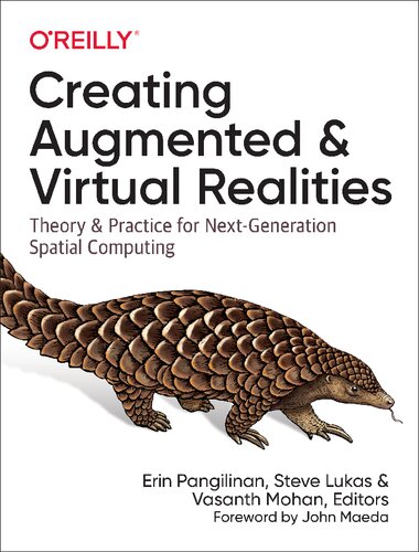 Creating Augmented And Virtual Realities Theory And Practice For Nextgeneration Spatial Computing Erin Pangilinan Steve Lukas Vasanth Mohan