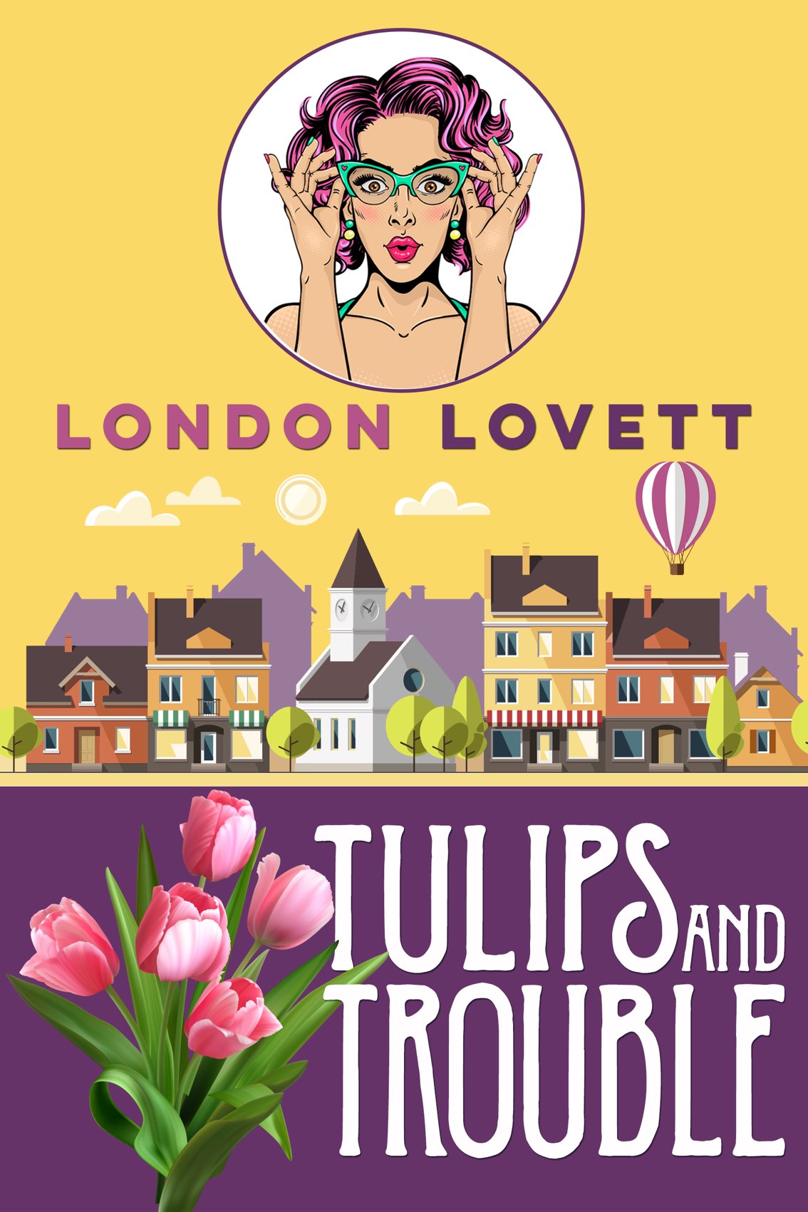 Tulips And Trouble London Lovett