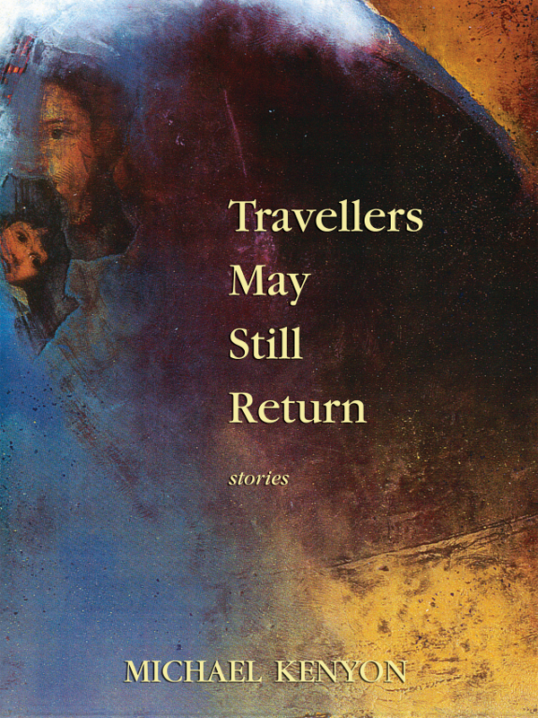 Travellers May Still Return Michael Kenyon