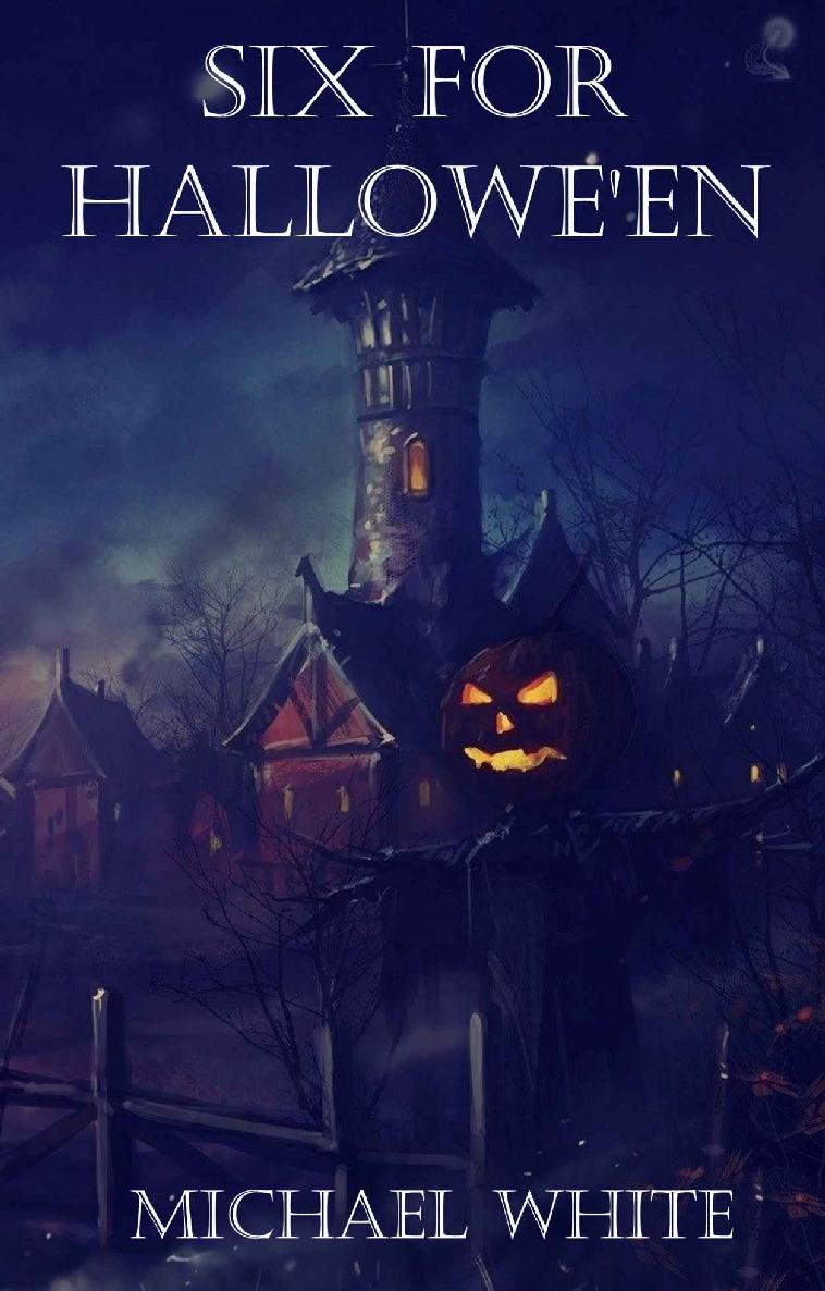 Six For Halloween Michael White