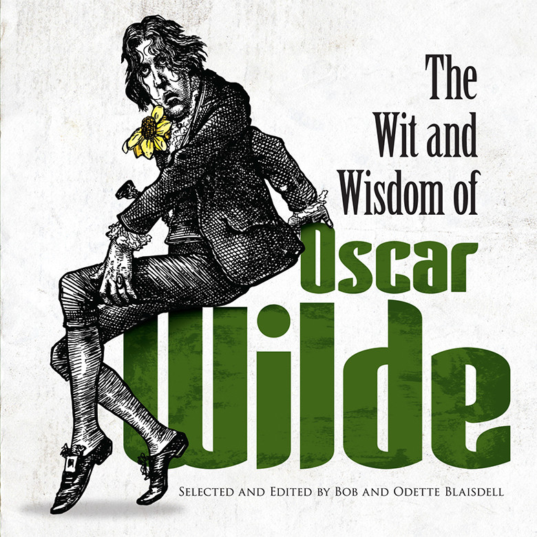 The Wit And Wisdom Of Oscar Wilde Oscar Wilde