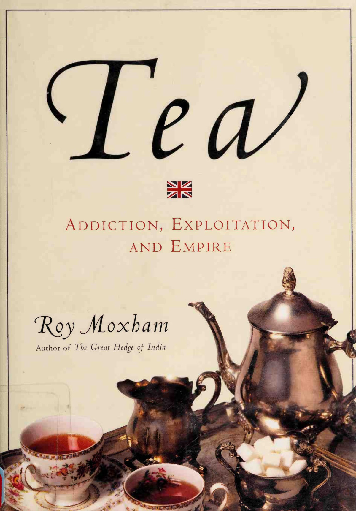 Tea Addiction Exploitation And Empire 2003 2017th Edition Roy Moxham