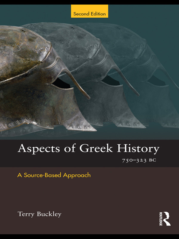 Aspects Of Greek History 750323 Bc A Sourcebased Approach Second Updated Edition Aspects Of Classical Civilzation 2nd Edition Terry Buckley