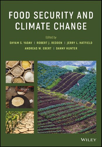 Food Security And Climate Change First Edition Robert John Redden Editor Danny Hunter Editor Andreas Ebert Editor Jerry L Hatfield Editor Shyam S Yadav Editor