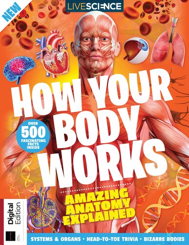 How Your Body Works Amazing Anatomy Explained 3rd Edition Live Science