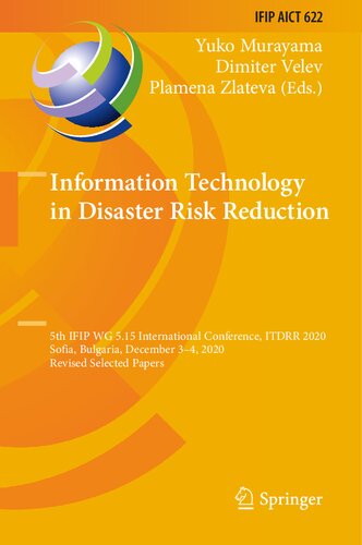 Information Technology In Disaster Risk Reduction 5th Ifip Wg 515 International Conference Itdrr 2020 Sofia Bulgaria December 34 2020 Revised Selected Papers Yuko Murayama Dimiter Velev Plamena Zlateva