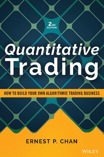 Quantitative Trading How To Build Your Own Algorithmic Trading Business Ernest P Chan