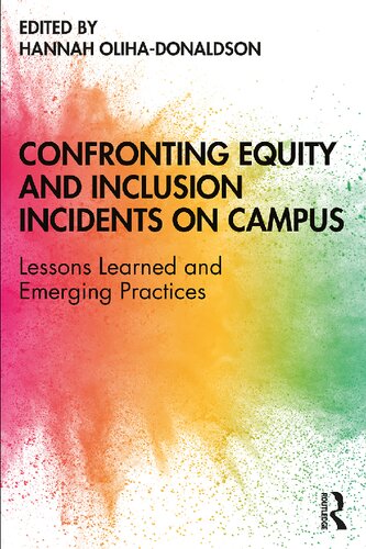 Confronting Equity And Inclusion Incidents On Campus Lessons Learned And Emerging Practices 1st Edition Hannah Olihadonaldson Editor
