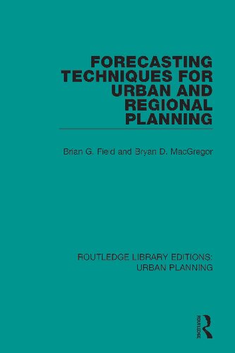 Forecasting Techniques For Urban And Regional Planning 1st Edition Brian Field