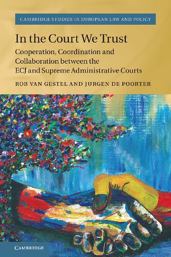 In The Court We Trust Cooperation Coordination And Collaboration Between The Ecj And Supreme Administrative Courts Rob Van Gestel Jurgen De Poorter