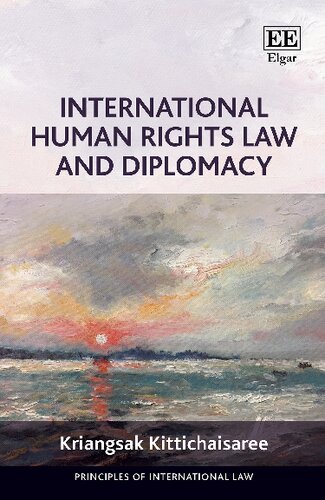 International Human Rights Law And Diplomacy Kriangsak Kittichaisaree