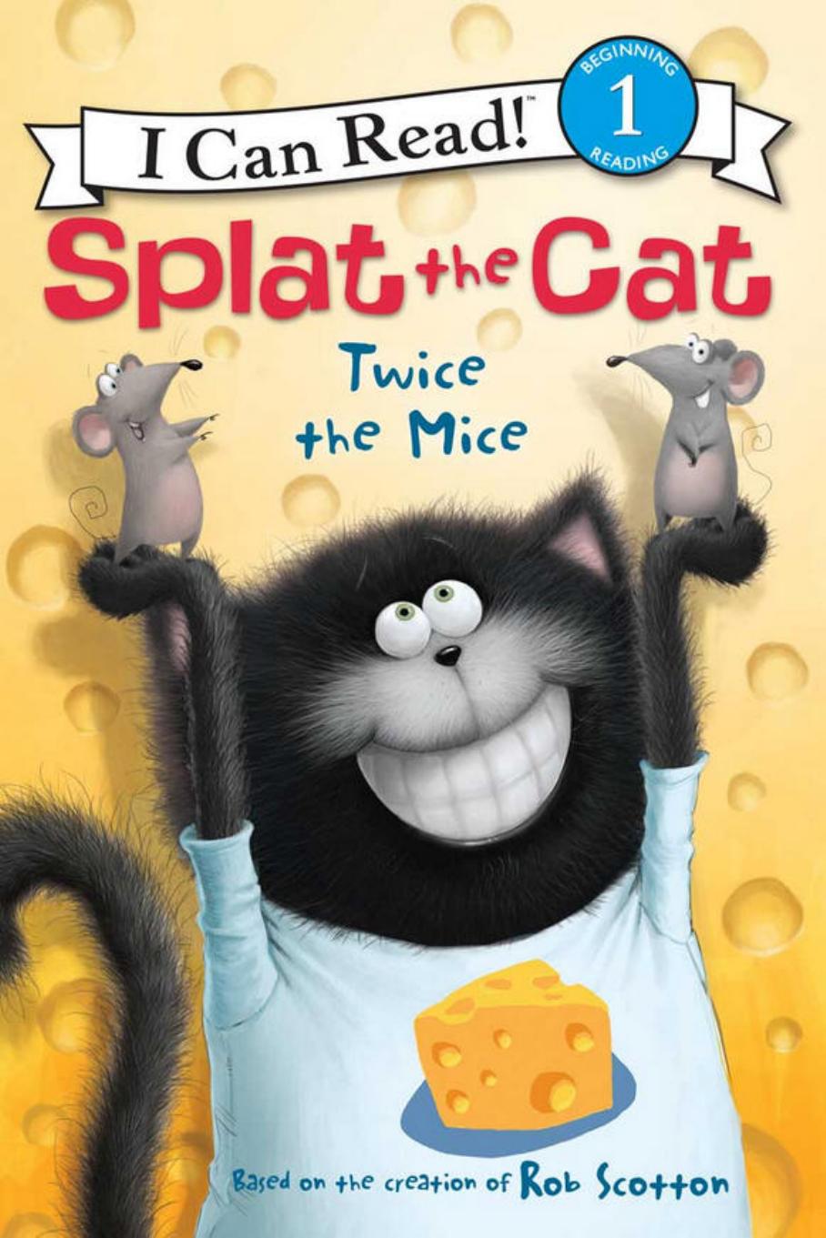 Splat The Cat Twice The Mice Rob Scotton