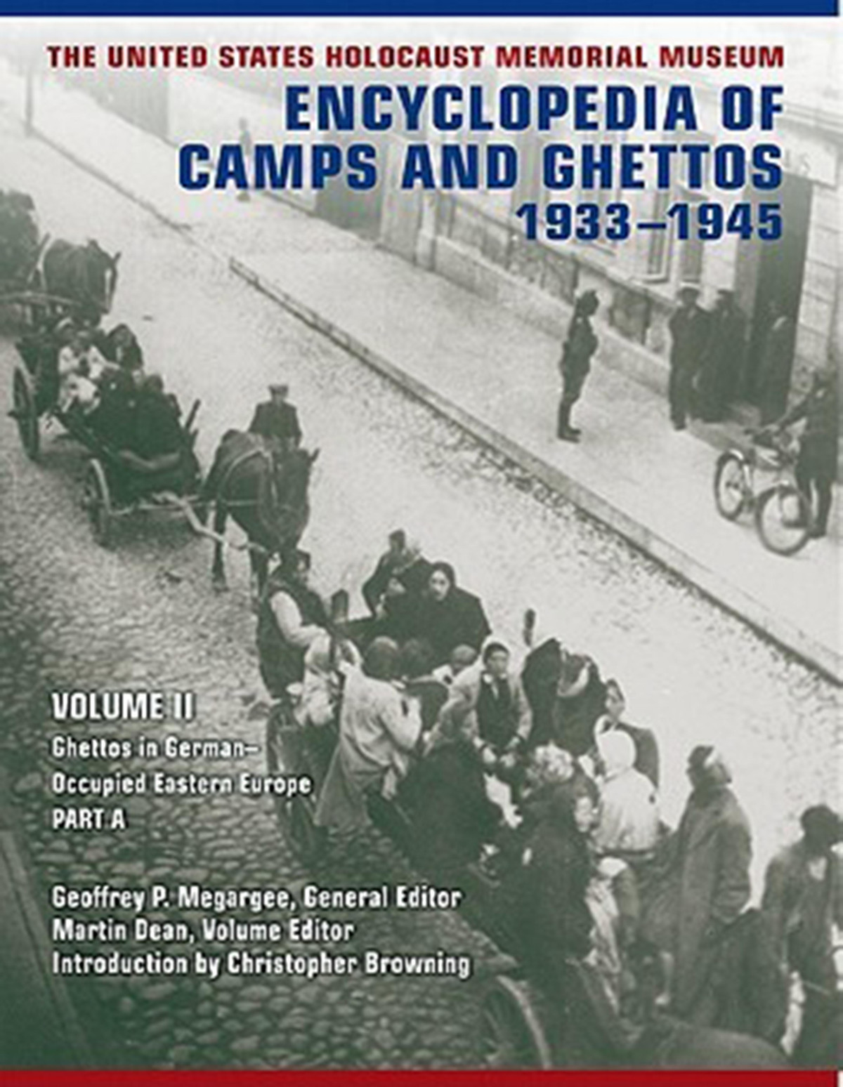 Encyclopedia Of Camps And Ghettos 19331945 Volume Ii Part A Ghettos In Germanoccupied Eastern Europe 1st Edition Martin Dean