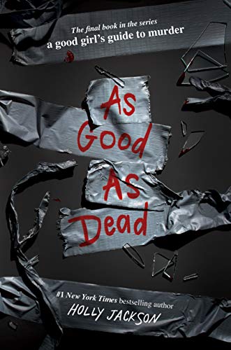 As Good As Dead The Finale To A Good Girls Guide To Murder Holly Jackson