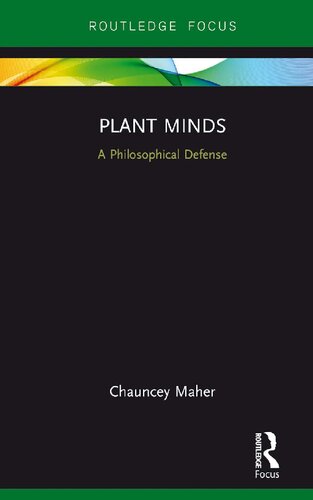 Plant Minds A Philosophical Defense 1st Edition Chauncey Maher
