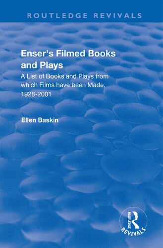 Ensers Filmed Books And Plays A List Of Books And Plays From Which Films Have Been Made 19282001 Ellen Baskin