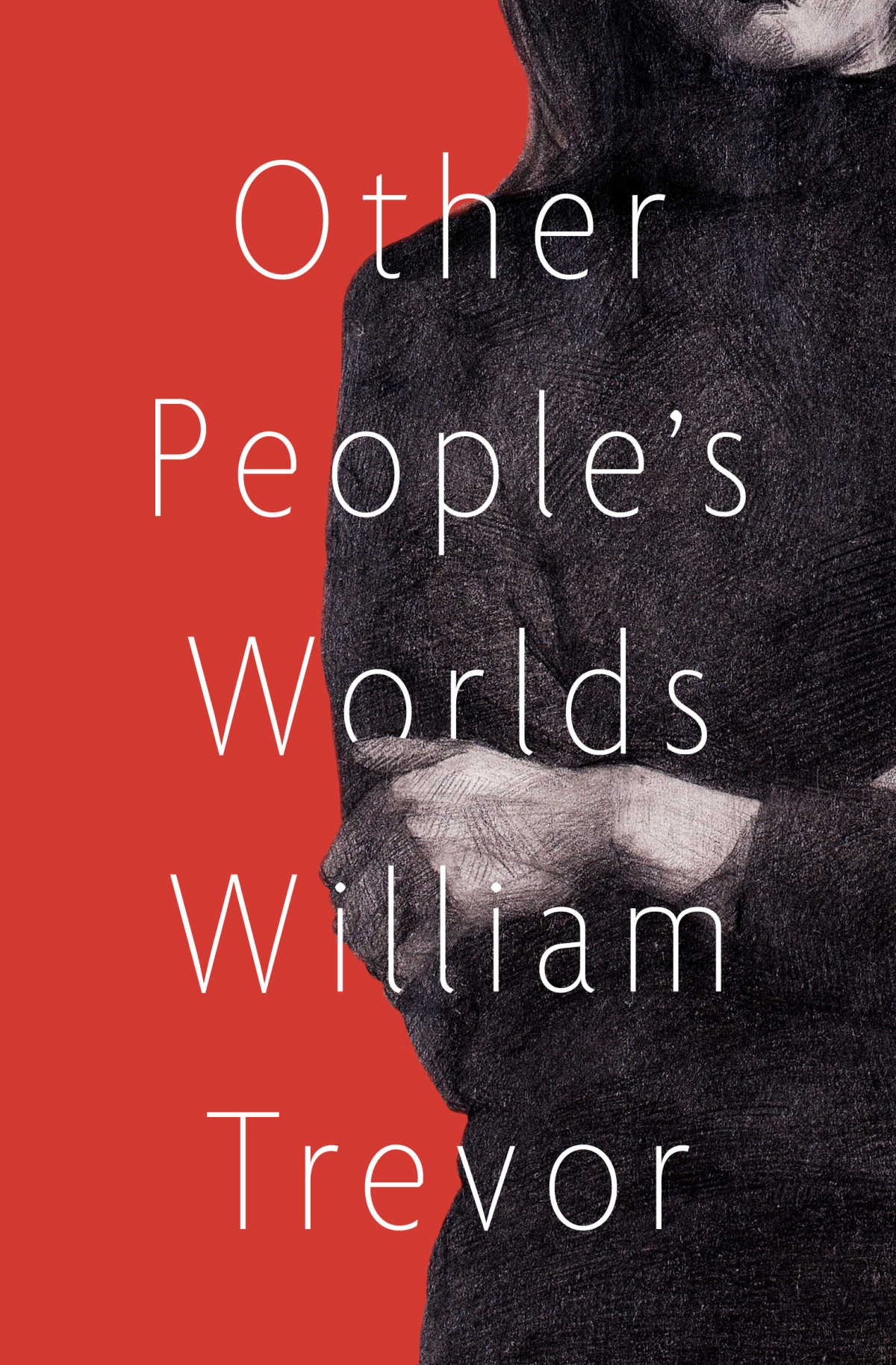 Other Peoples Worlds William Trevor