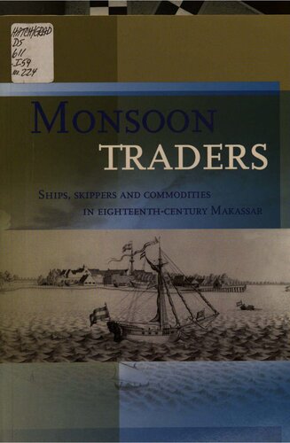 Monsoon Traders Ships Skippers And Commodities In Eighteenthcentury Makassar G J Knaap Heather Sutherland