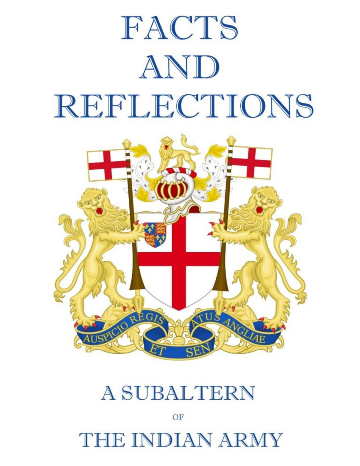 Facts And Reflections By A Subaltern Of The Indian Army A Subaltern Of The Indian Army