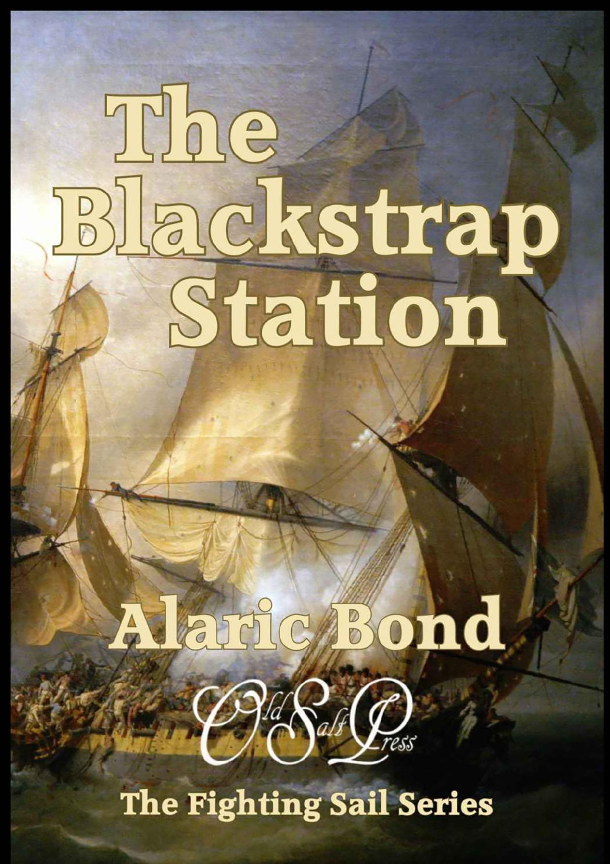 The Blackstrap Station The Fighting Sail Series Book 9 Alaric Bond