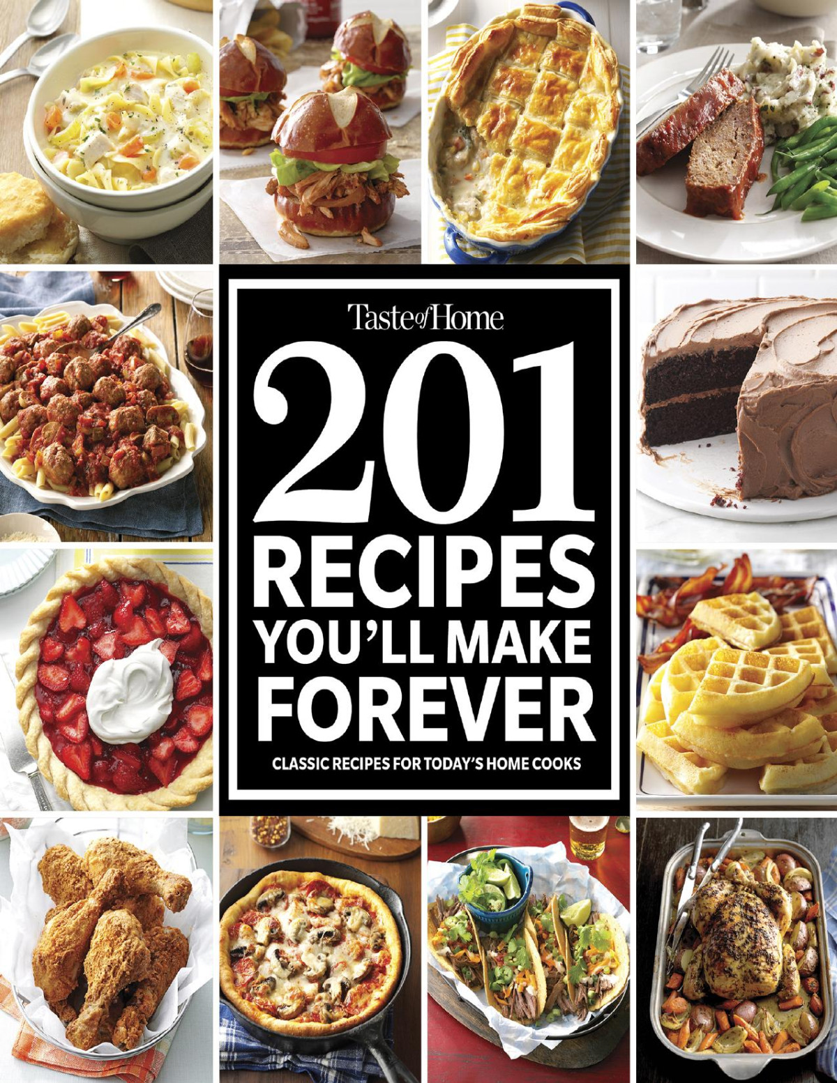 Taste Of Home 201 Recipes Youll Make Forever Taste Of Home
