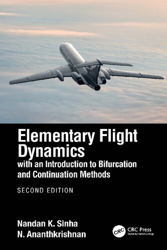 Elementary Flight Dynamics With An Introduction To Bifurcation And Continuation Methods 2nd Edition Nandan K Sinha