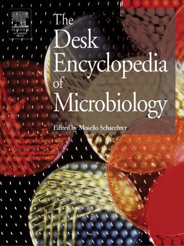 The Desk Encyclopedia Of Microbiology Moselio Schaechter Editor