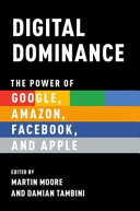 Digital Dominance Martin Moore Damian Tambini