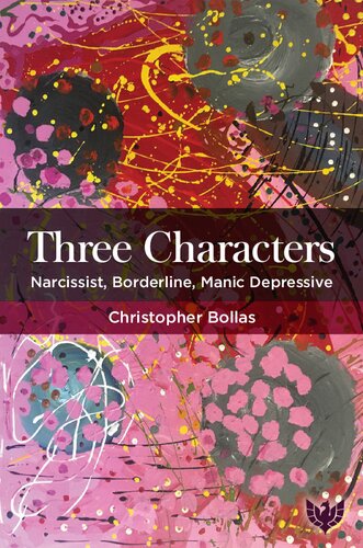Three Characters Narcissist Borderline Manic Depressive Christopher Bollas Sacha Bollas