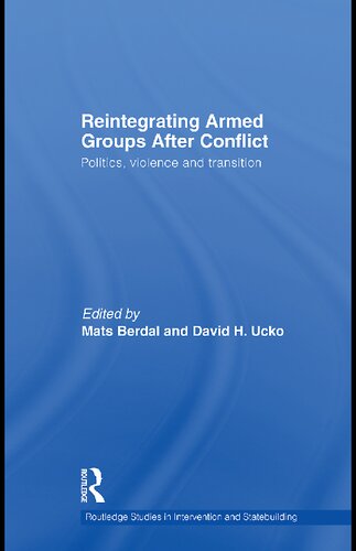 Reintegrating Armed Groups After Conflict Politics Violence And Transition Mats Berdal