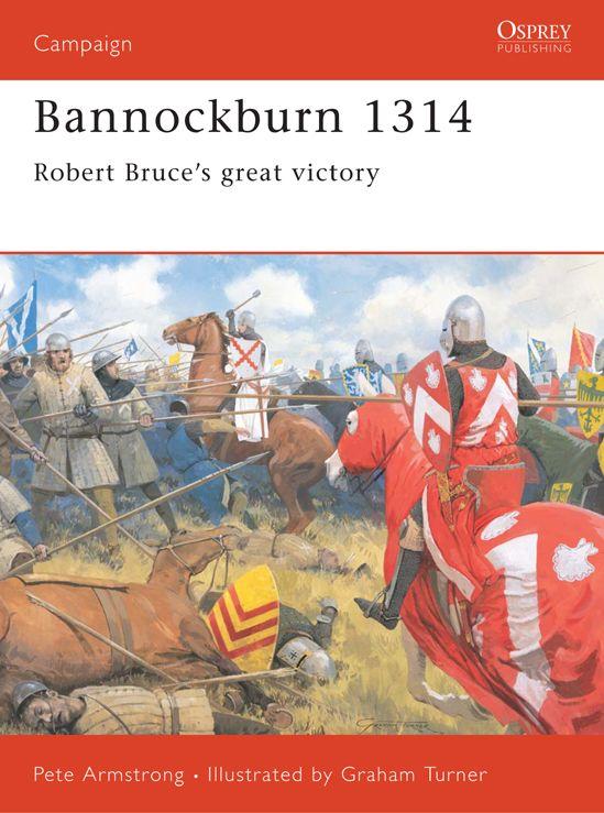 Bannockburn 1314 Robert Bruces Great Victory Peter Armstrong