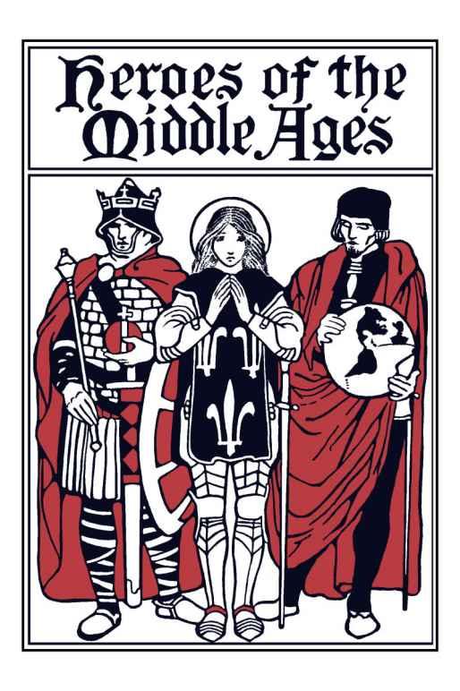 Heroes Of The Middle Ages Yesterdays Classics Tappan Eva March