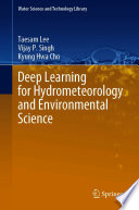 Deep Learning For Hydrometeorology And Environmental Science Water Science And Technology Library Book 99 Lee