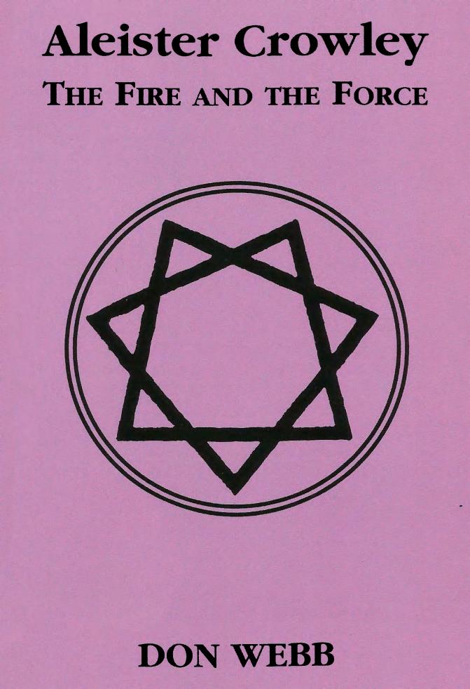 Aleister Crowley The Fire And The Force Don Webb