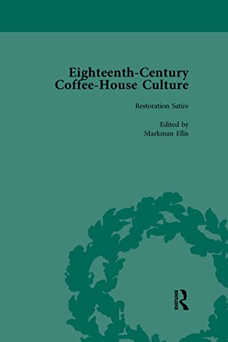 Eighteenthcentury Coffeehouse Culture Volume 1 1st Edition Markman Ellis