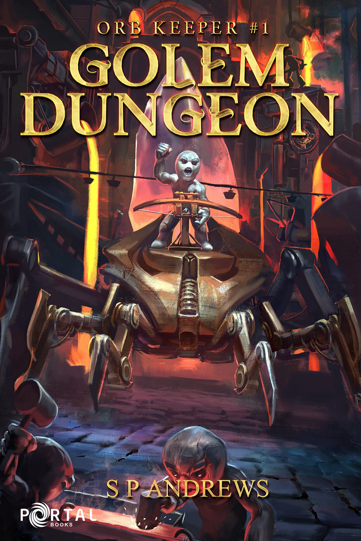 Golem Dungeon Orb Keeper 1 A Dungeon Core Litrpg S P Andrews Portal Books