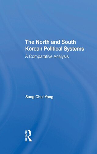 The North And South Korean Political Systems 1st Edition Sung Chul Yang
