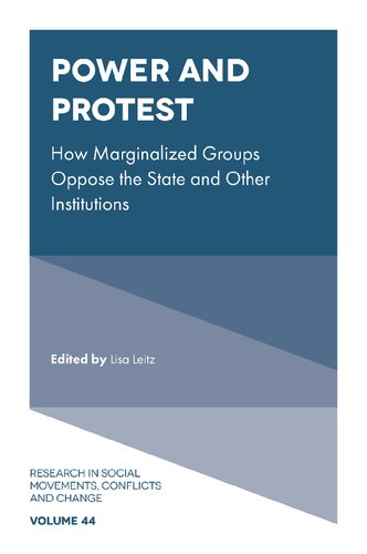Power And Protest How Marginalized Groups Oppose The State And Other Institutions Lisa Leitz