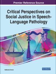 Critical Perspectives On Social Justice In Speechlanguage Pathology Ramonda Horton