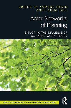 Actor Networks Of Planning Exploring The Influence Of Actor Network Theory Yvonne Rydin And Laura Tate