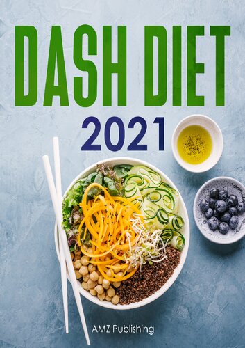 Dash Diet 2021 Dash Diet For Beginners Book With 21 Day Meal Plan Low Sodium Cookbook Amz Publishing