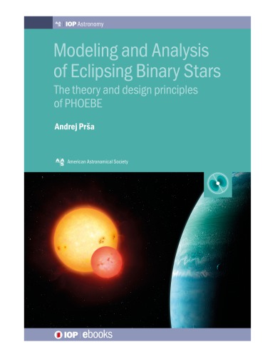 Modeling And Analysis Of Eclipsing Binary Stars The Theory And Design Principles Of Phoebe Andrej Pra