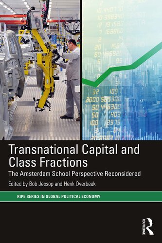 Transnational Capital And Class Fractions The Amsterdam School Perspective Reconsidered Bob Jessop Editor