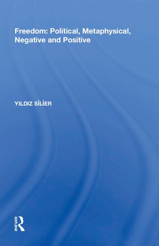 Freedom Political Metaphysical Negative And Positive Yildiz Silier
